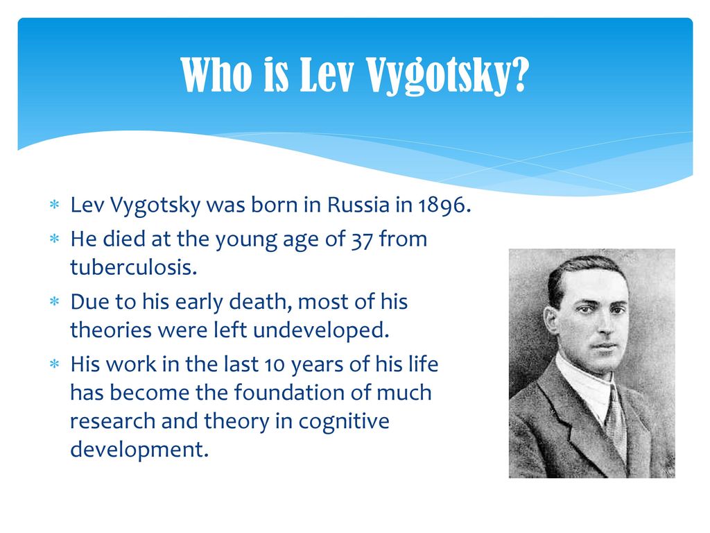 Lev Vygotsky s Social Development Theory ppt download